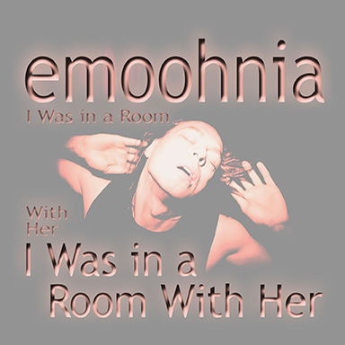 emoohnia I Was In A Room With Her